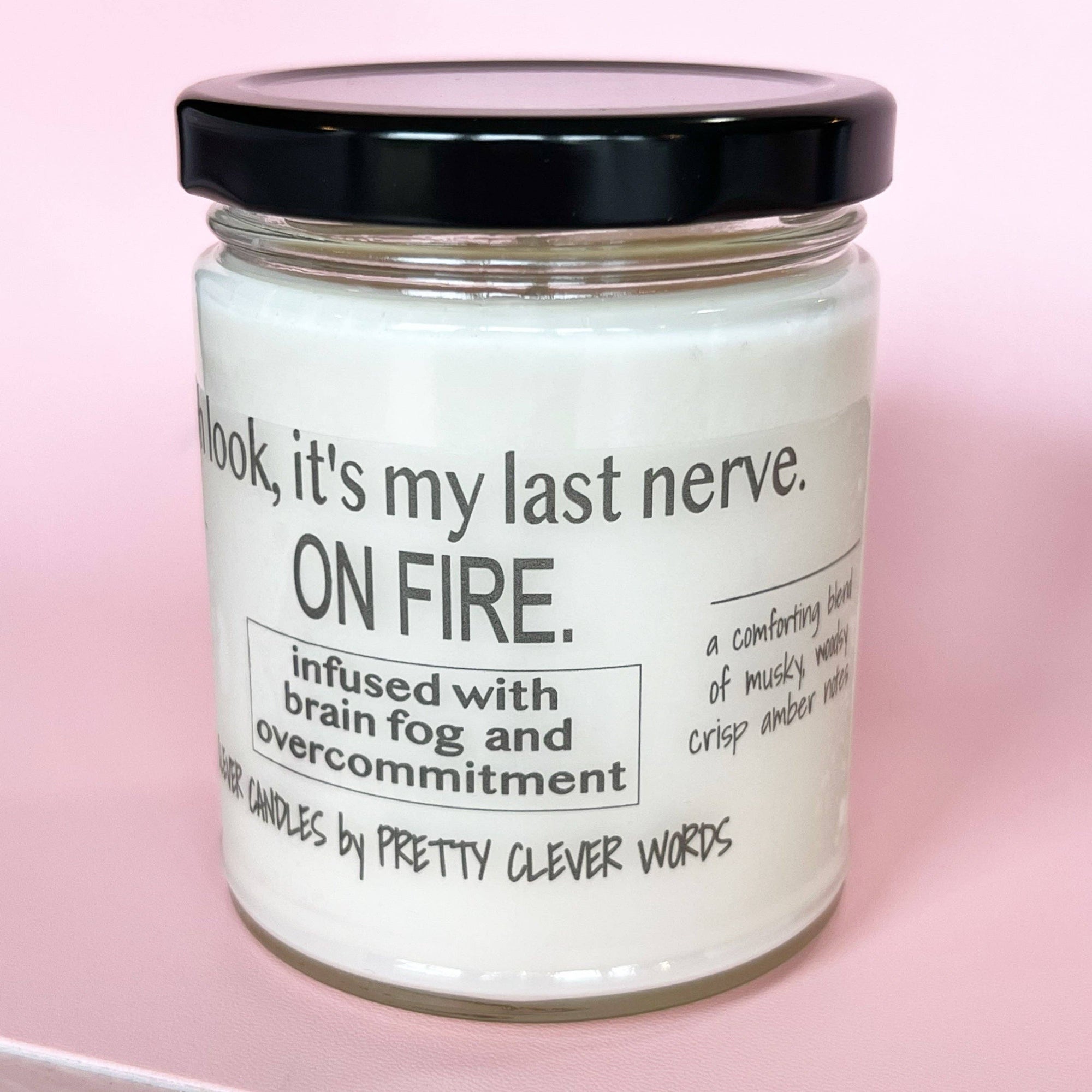 Pretty Clever Words - Oakmoss and amber 9 oz candle - oh look, it's my last nerve