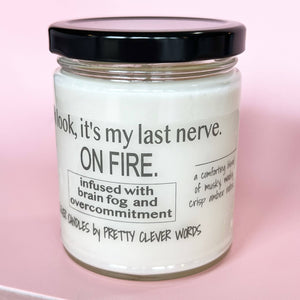 Pretty Clever Words - Oakmoss and amber 9 oz candle - oh look, it's my last nerve