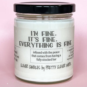 Pretty Clever Words - Everything's fine -9 oz vanilla lime or oakmoss amber candle