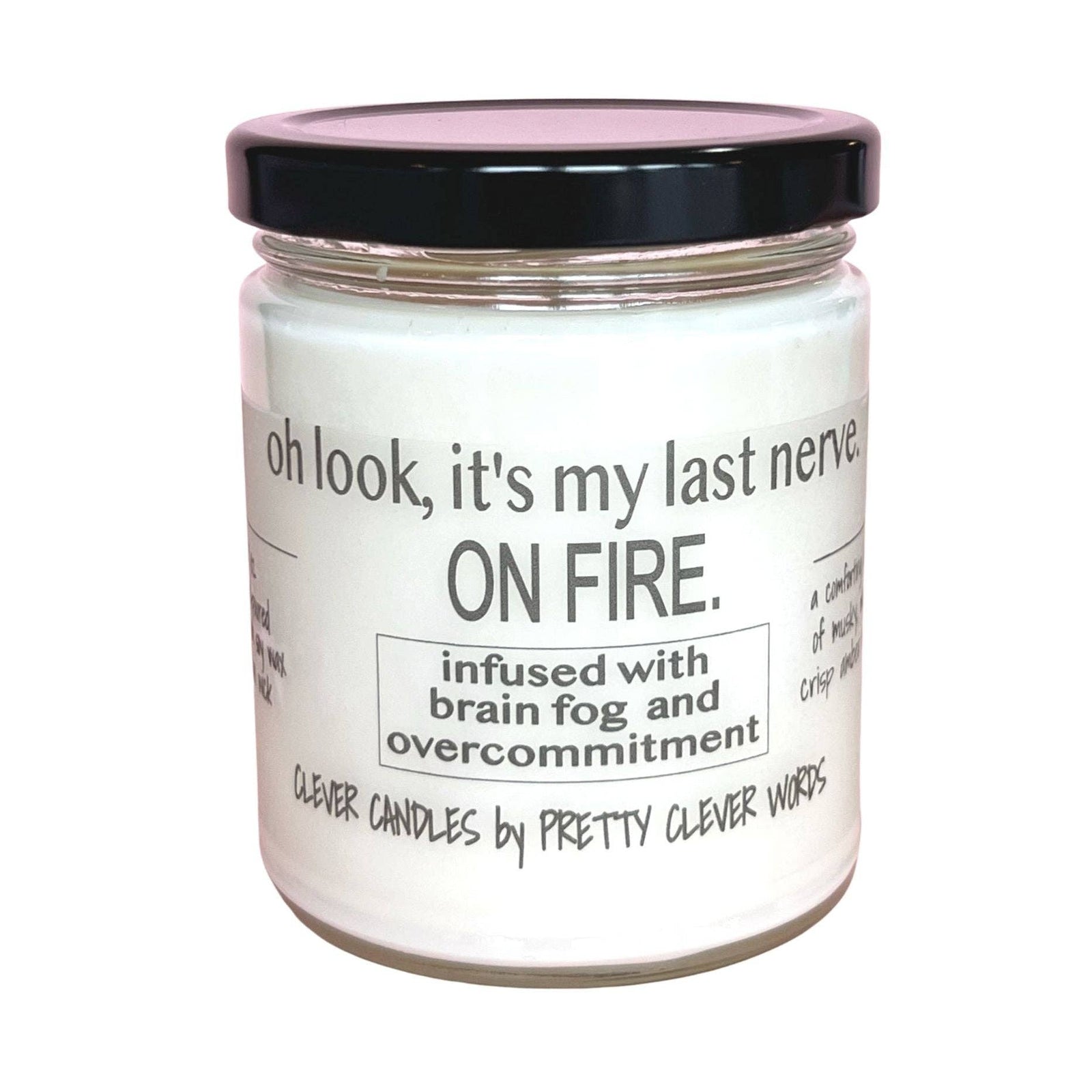 Pretty Clever Words - Oakmoss and amber 9 oz candle - oh look, it's my last nerve