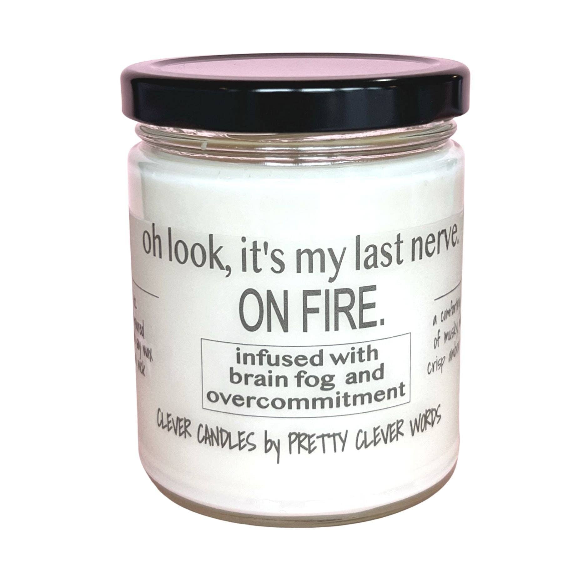 Pretty Clever Words - Oakmoss and amber 9 oz candle - oh look, it's my last nerve