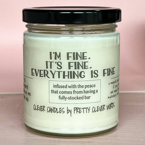 Pretty Clever Words - Everything's fine -9 oz vanilla lime or oakmoss amber candle