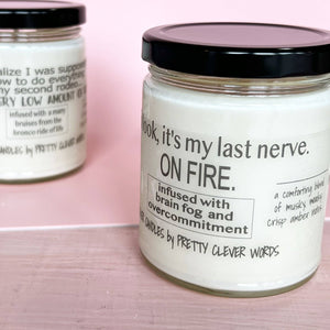 Pretty Clever Words - Oakmoss and amber 9 oz candle - oh look, it's my last nerve