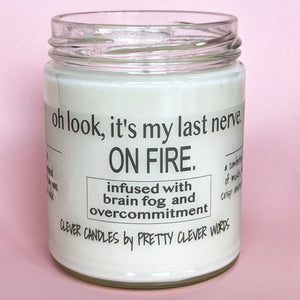 Pretty Clever Words - Oakmoss and amber 9 oz candle - oh look, it's my last nerve