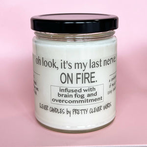 Pretty Clever Words - Oakmoss and amber 9 oz candle - oh look, it's my last nerve