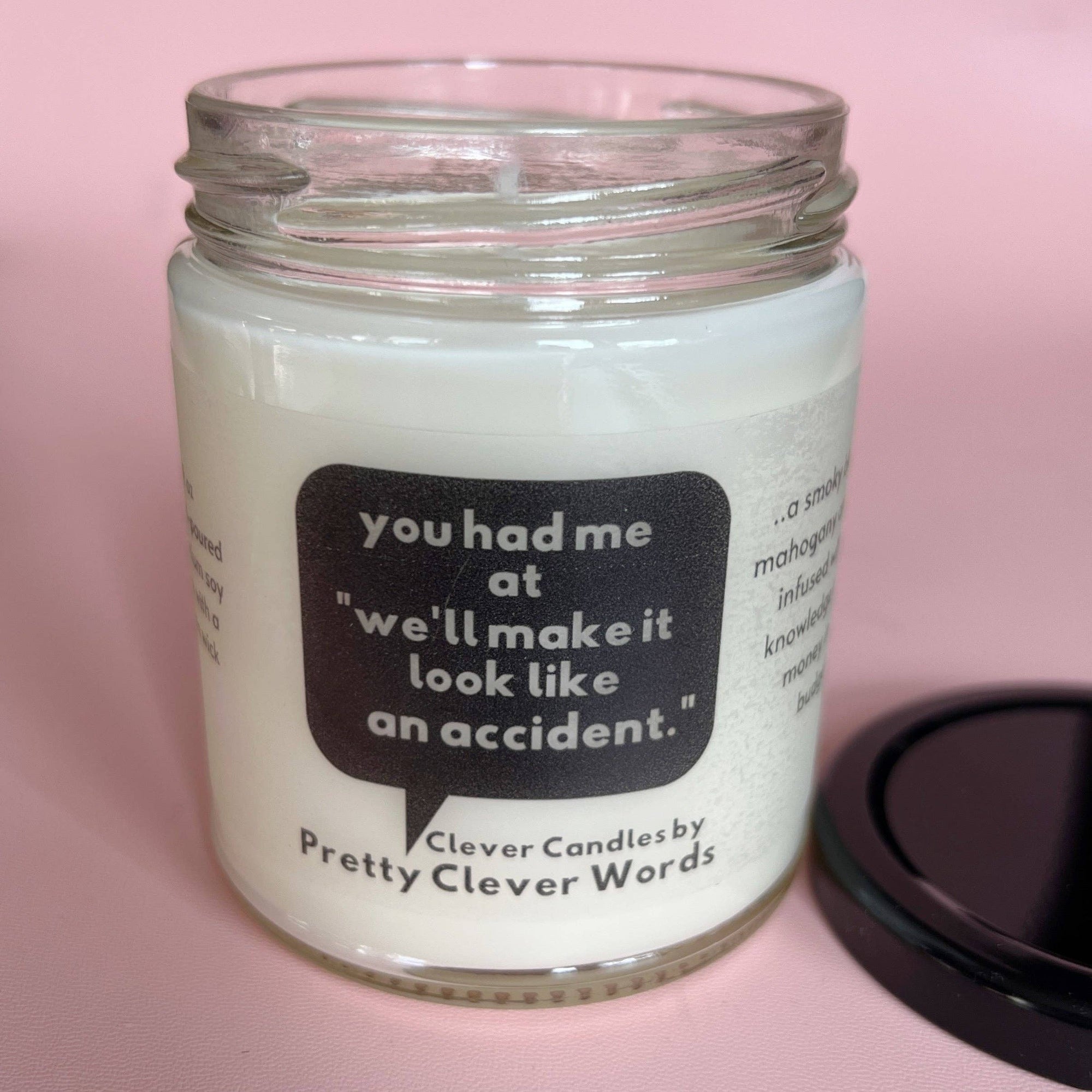 Pretty Clever Words - Mahogany Teakwood 9 oz. Candle - You had me at 'Accident'